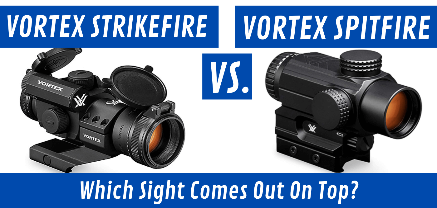 Vortex Strikefire Vs Spitfire [Which Optic Is Right For You?] - Red Dot ...