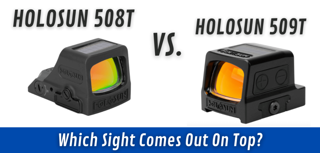 Holosun 508t Vs 509t [Which Is The Right Handgun Optic For You?] - Red ...