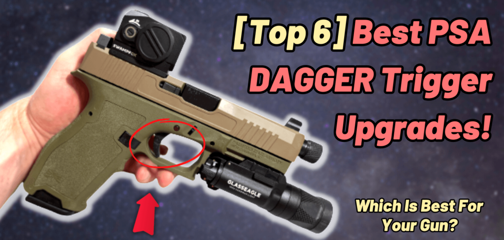 Best Psa Dagger Trigger Upgrade Top 6 List Red Dot Shooters