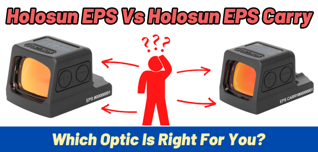 Holosun EPS Vs EPS Carry [Find Out Which Pistol Optic Is Right For You ...